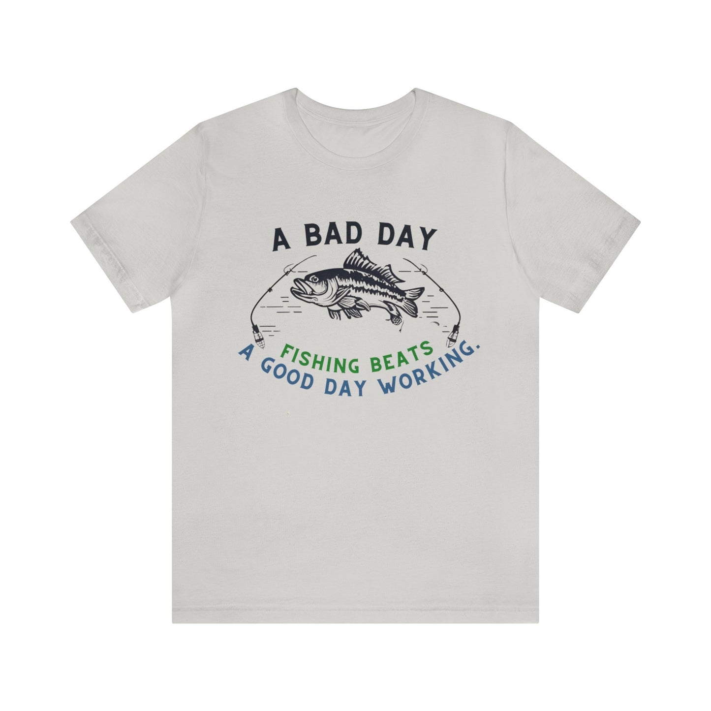 "Premium Fishing Enthusiast T-Shirt - 'A Bad Day Fishing Beats A Good Day Working' Graphic Tee"