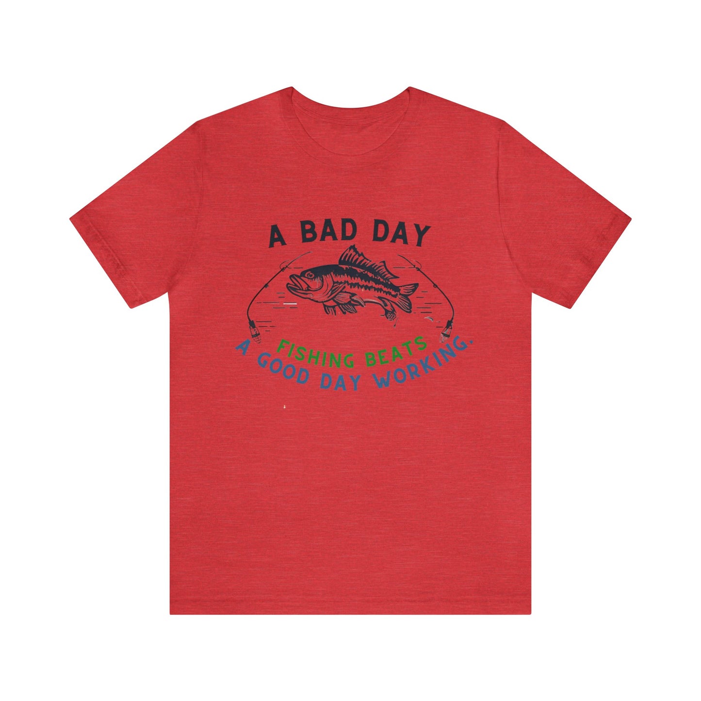 "Premium Fishing Enthusiast T-Shirt - 'A Bad Day Fishing Beats A Good Day Working' Graphic Tee"