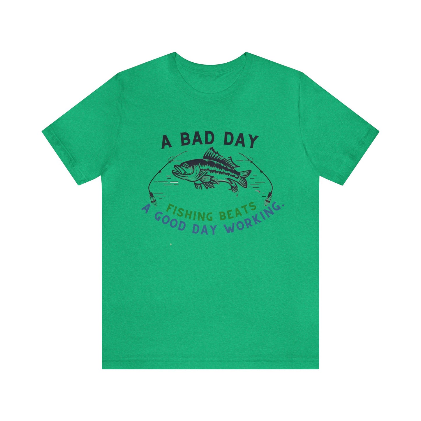 "Premium Fishing Enthusiast T-Shirt - 'A Bad Day Fishing Beats A Good Day Working' Graphic Tee"